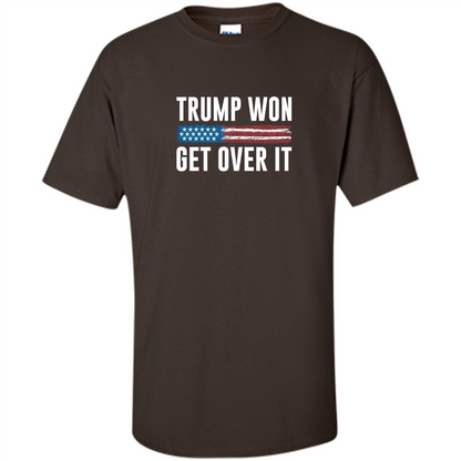 Trump Won - Get Over It T-shirt Dark Chocolate