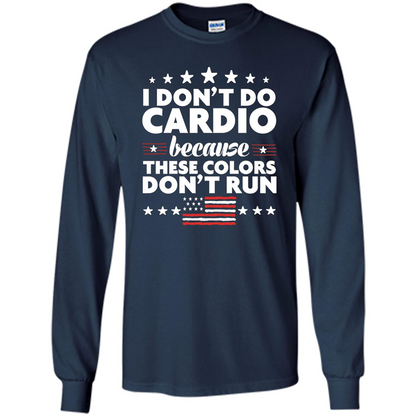Funny 4th of July T-shirt I Don't Do Cardio Navy