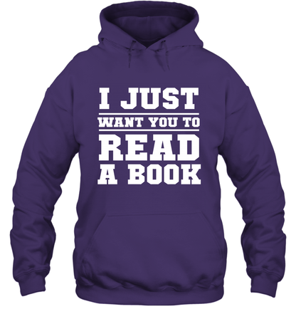 I Just Want You To Read A Book Reading Shirt Hoodie Hoodie Purple
