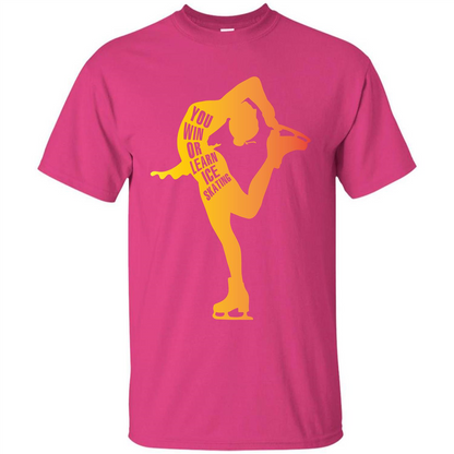 Ice Skating T-shirt You Win Or Learn Ice Skating Heliconia