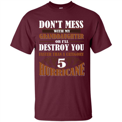 Grandparent T-shirt Don't Mess With My Granddaughter Maroon