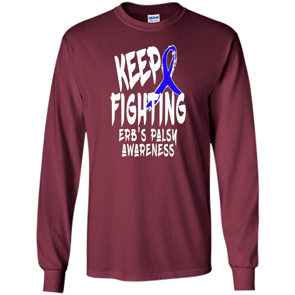 Keep Fighting ERBS Palsy Support and Awareness T-shirt Maroon