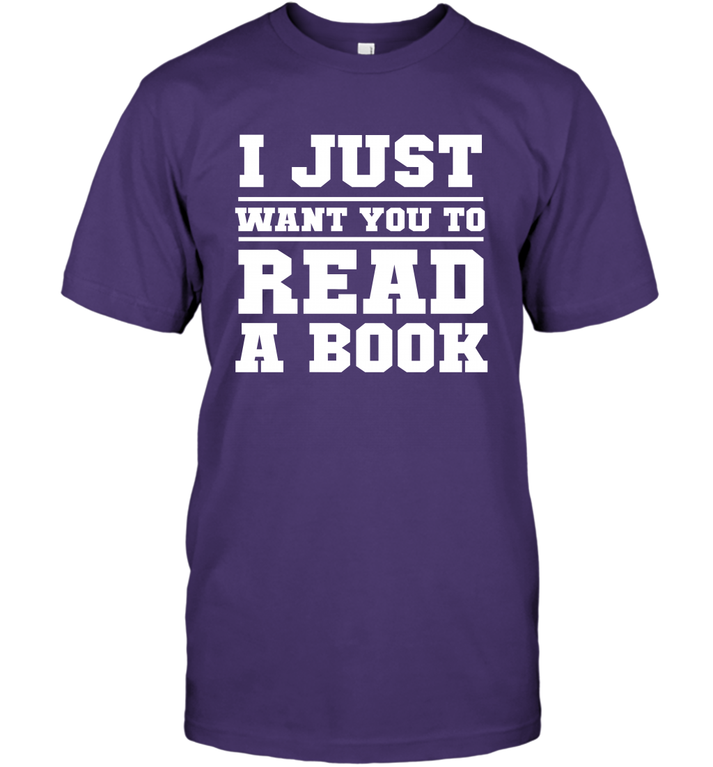 I Just Want You To Read A Book Reading Shirt T-Shirt T-Shirt Purple