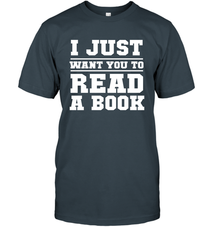 I Just Want You To Read A Book Reading Shirt T-Shirt T-Shirt Charcoal