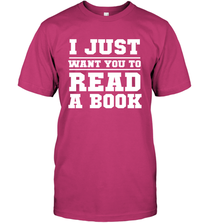 I Just Want You To Read A Book Reading Shirt T-Shirt T-Shirt Heliconia