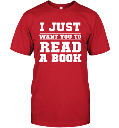 I Just Want You To Read A Book Reading Shirt T-Shirt T-Shirt Red
