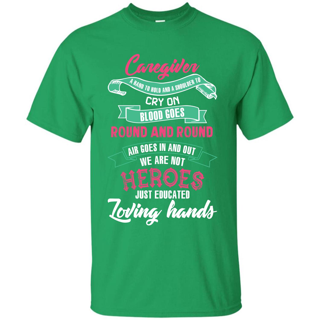 Caregiver T-shirt A Hand To Hold And A Shoulder To Cry On Irish Green