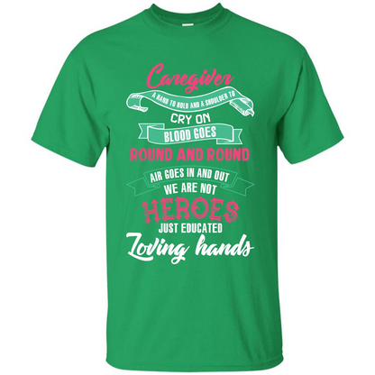 Caregiver T-shirt A Hand To Hold And A Shoulder To Cry On Irish Green