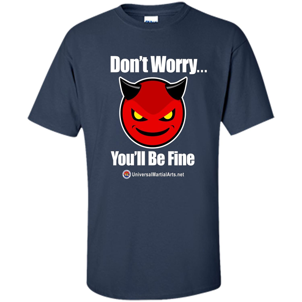 Don't Worry, You'll Be Fine T-shirt Navy