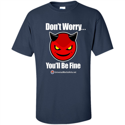 Don't Worry, You'll Be Fine T-shirt Navy