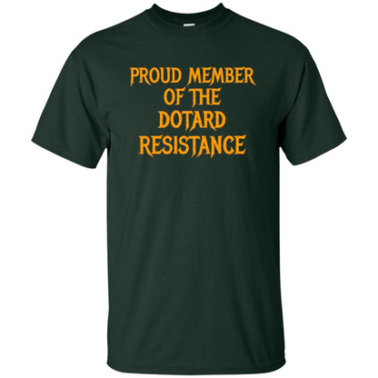 American President T-shirt Proud Member Of The Dotard Resistance T-shirt Forest Green