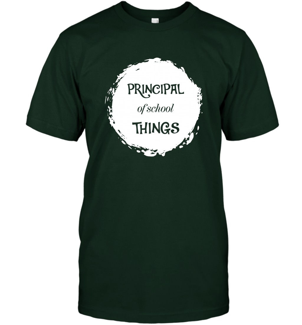 Principal Of School Things Shirt T-Shirt T-Shirt Forest Green
