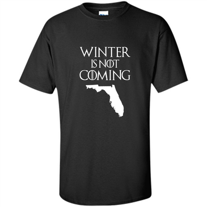 Florida Funny T shirt Winter Is Not Coming Black