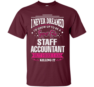 Staff Accountant T-Shirt cool shirt