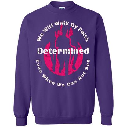 Faith Inspired T-shirt We Will Walk By Faith Determined Purple