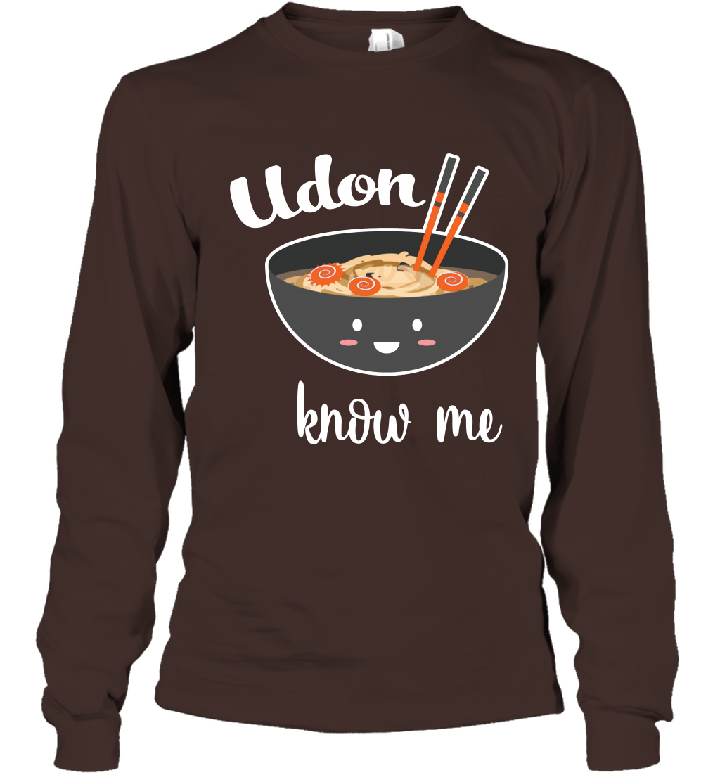 Udon Know Me Japanese Curry Shirt Long Sleeve T-Shirt Long Sleeve T-Shirt Dark Chocolate