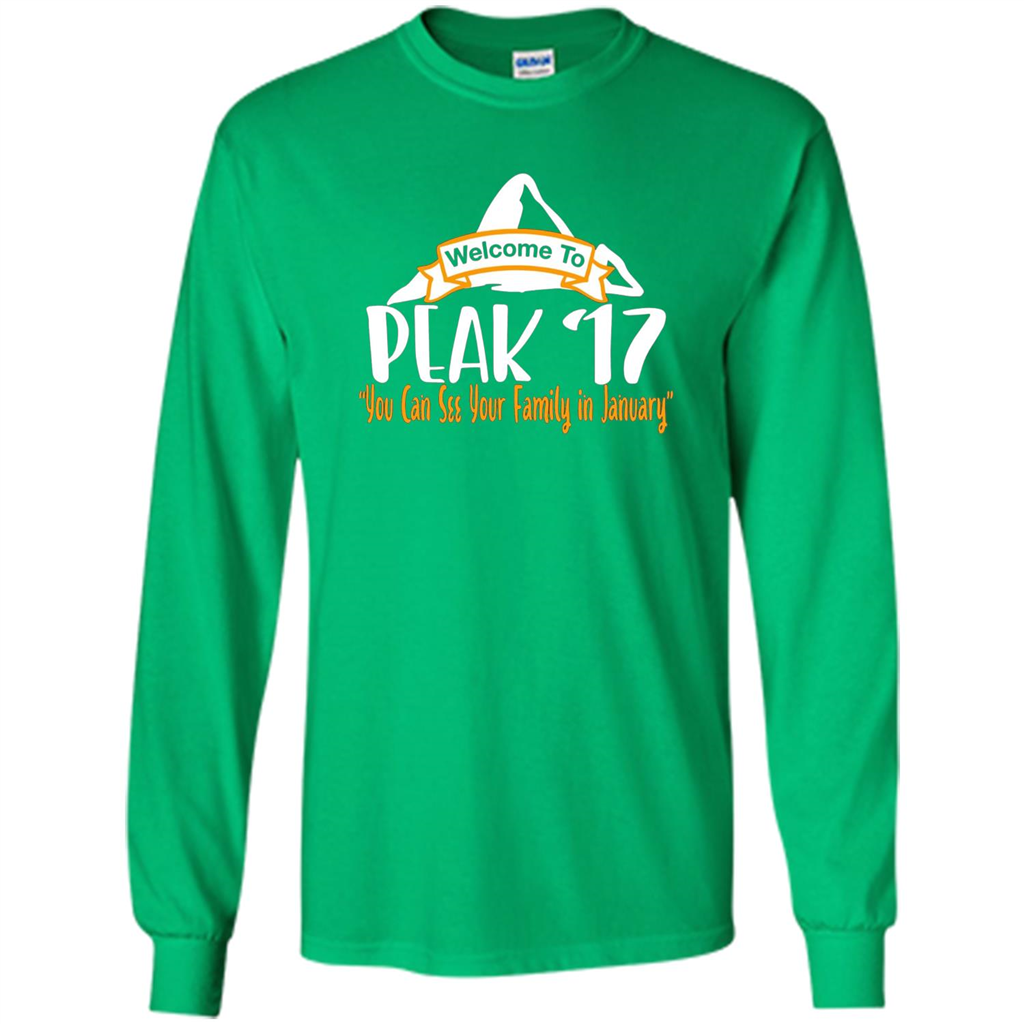 Welcome To Peak 17 You Can See Your Family in January T-shirt Irish Green