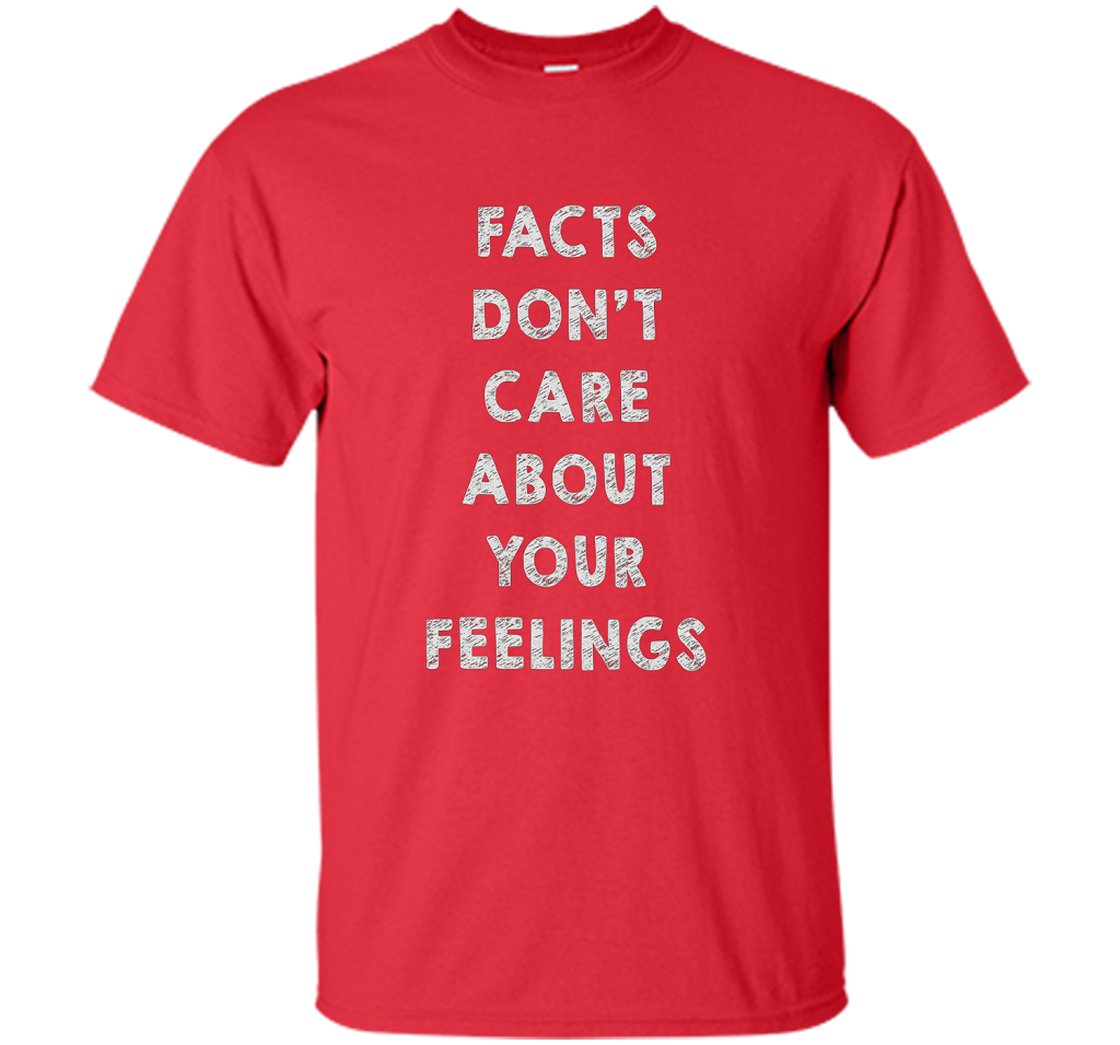Facts Don't Care About Your Feelings T-shirt Red