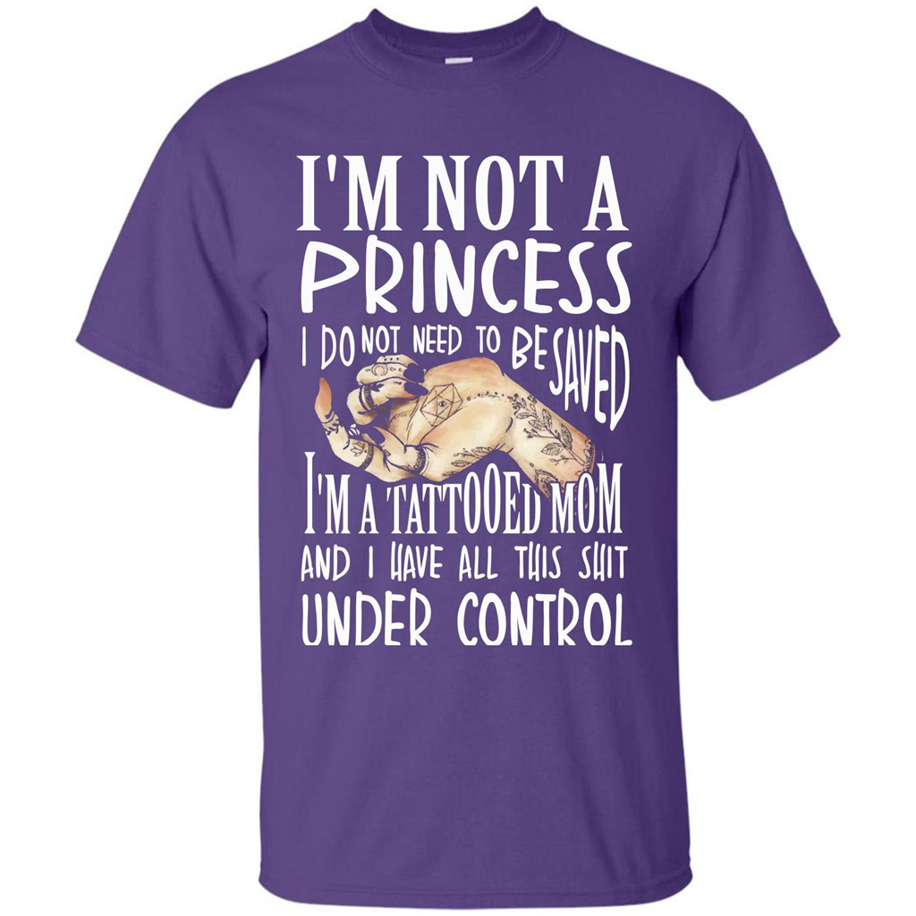 Mommy T-shirt I'm Not A Princess I Do Not Need To Be Saved T-shirt