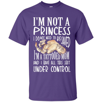 Mommy T-shirt I'm Not A Princess I Do Not Need To Be Saved T-shirt