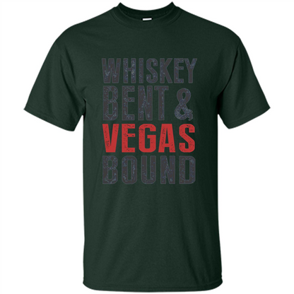 Whiskey Bent And Vegas Bound T-shirt Bachelor tshirt Forest Green
