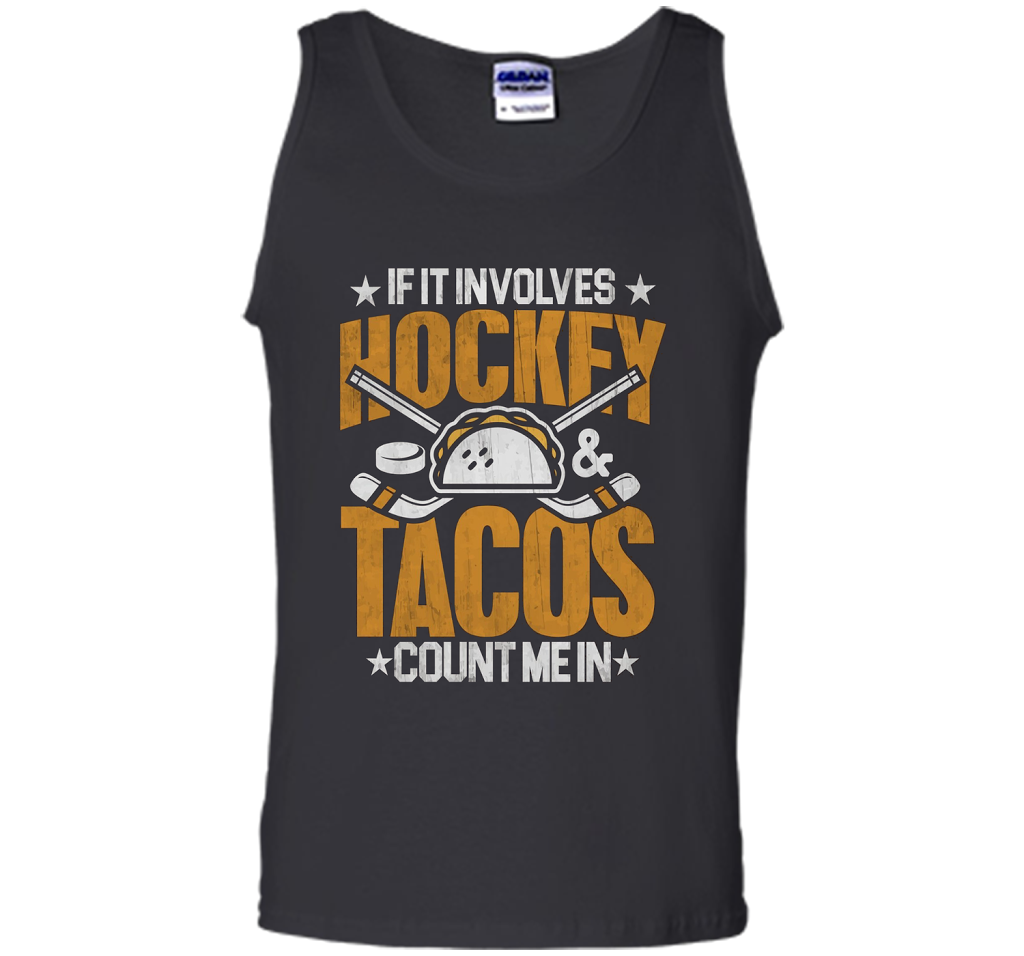 If It Involves Hockey And Tacos Count Me In Hockey T-shirt Black