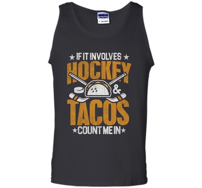 If It Involves Hockey And Tacos Count Me In Hockey T-shirt Black