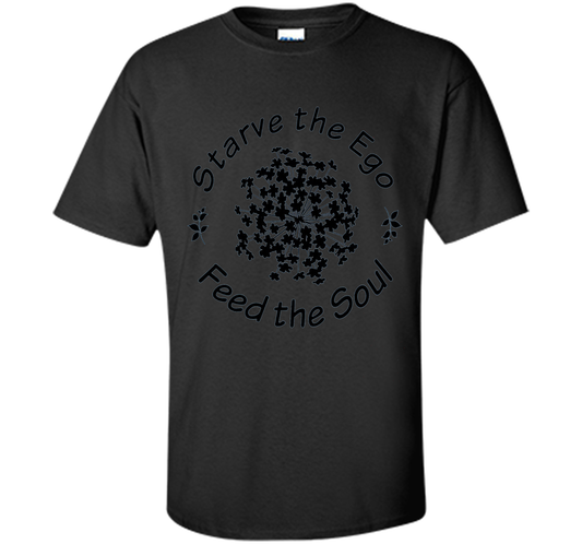 Starve the Ego, Feed the Soul shirt Black