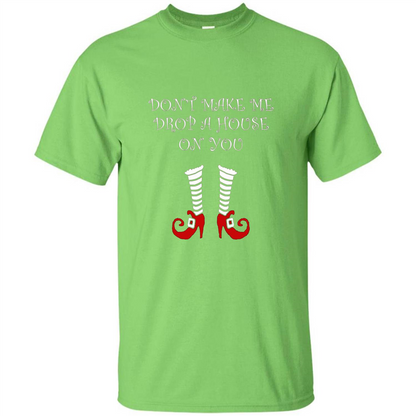Funny Halloween T-shirt Don't Make Me Drop A House On You Lime