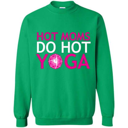 Hot Moms Do Hot Yoga T-shirt Irish Green