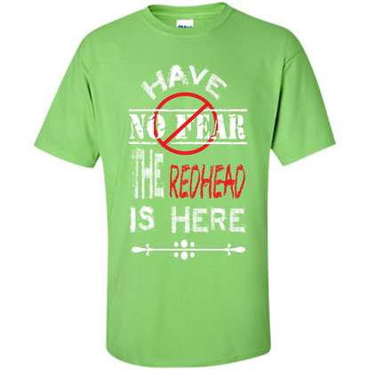 Redhead T-shirt Have No Fear The Redhead Is Here Lime