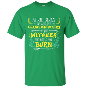 Halloween T-shirt April Girls We Are The Granddaughters Of The Witches You Could Not Burn