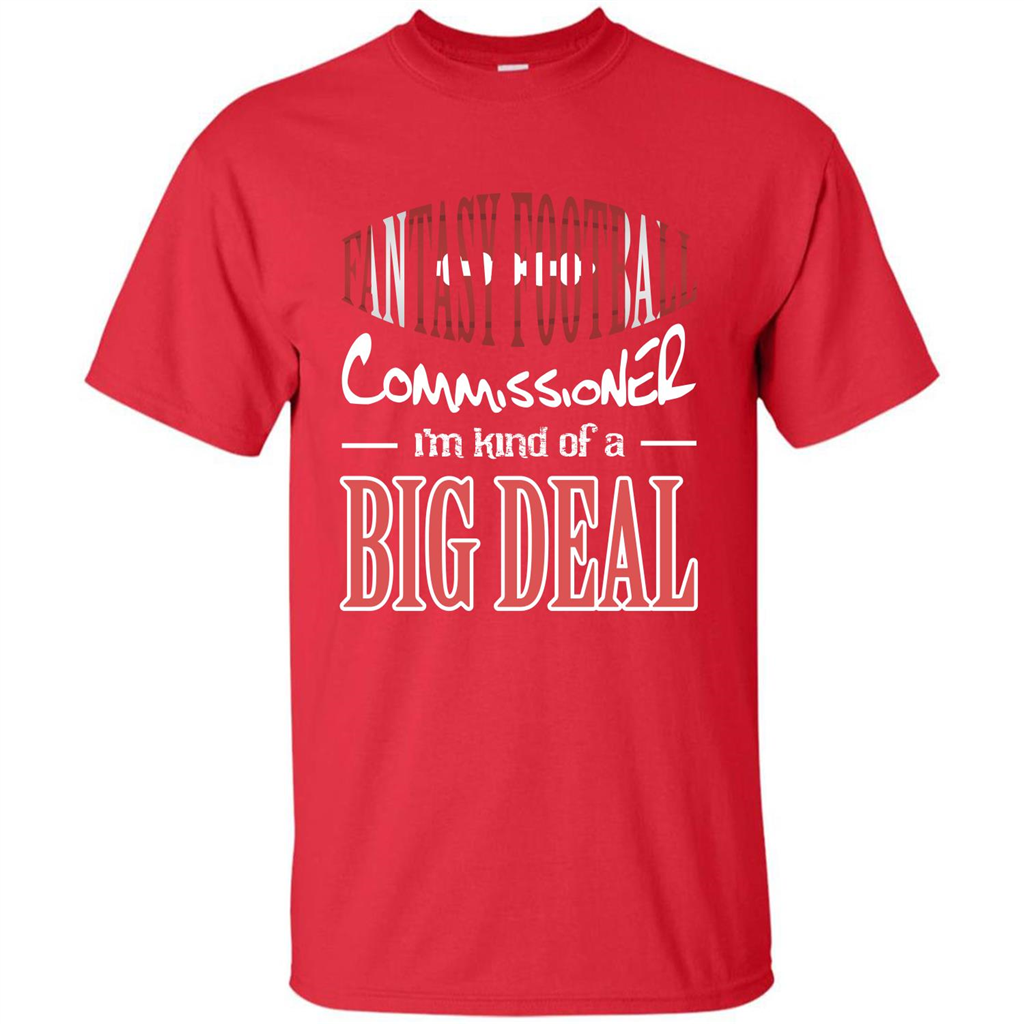 Fantasy Football Commissioner I'm Kind Of A Big Deal T-shirt Red