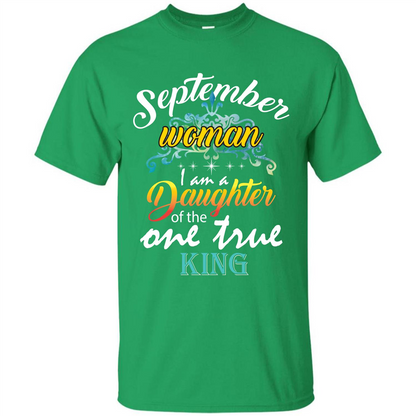 September Woman I Am A Daughter Of The One True King T-shirt Irish Green