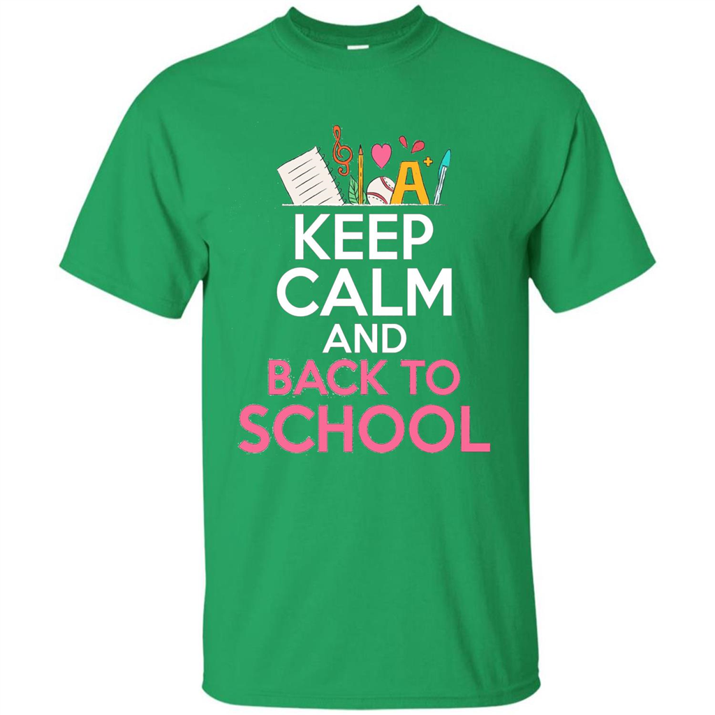 Keep Calm And Back To School T-shirt School Day T-shirt Irish Green