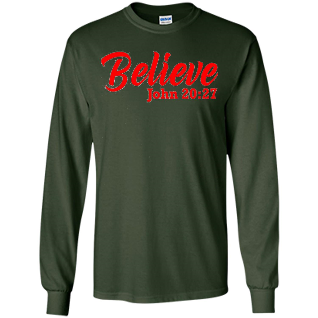 Bible Church Ministry Believe John 20:27 T-shirt Forest Green