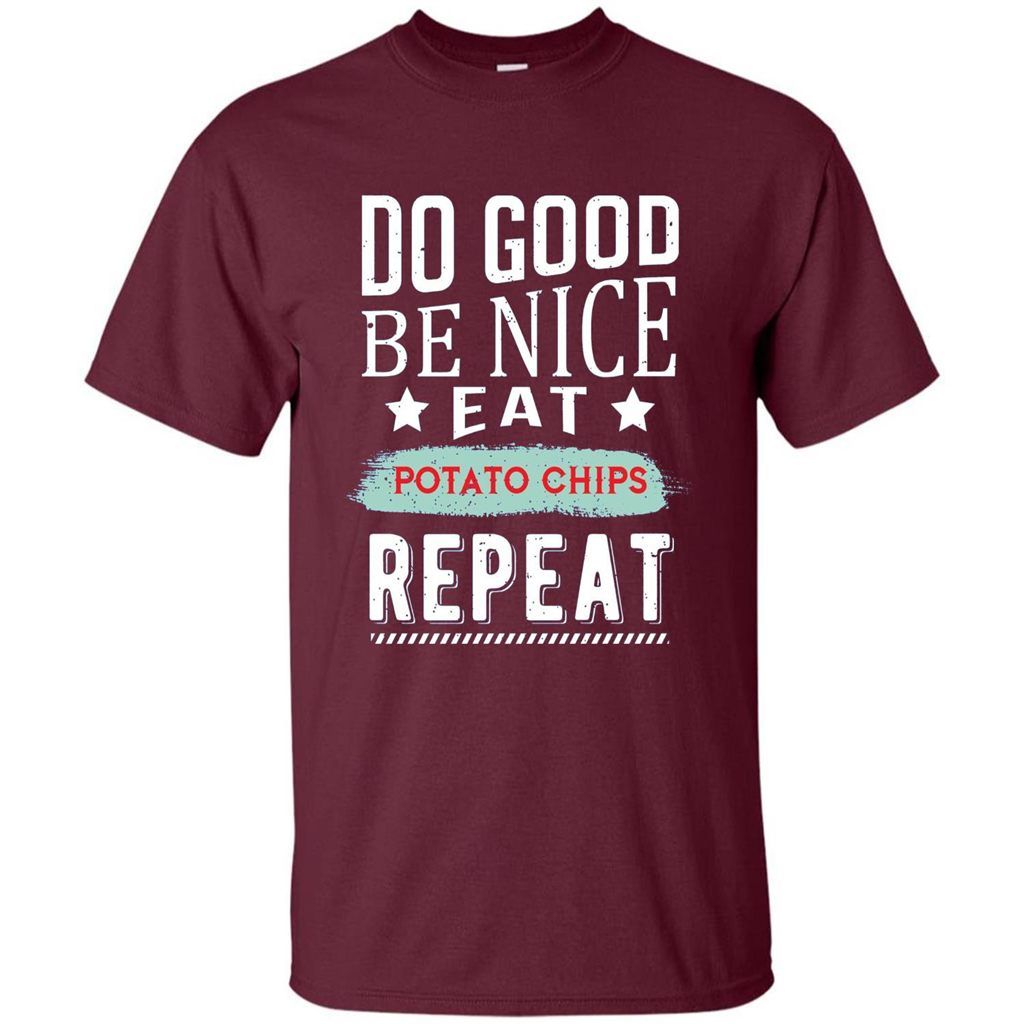 Do Good Be Nice Potato Chips Repeat T-Shirt Maroon