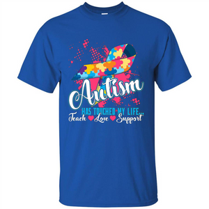 Autism Teacher T-shirts  Autism Has Touched My Life Teach Love Support