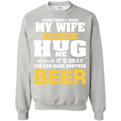 Beer Lover T-shirt You Can Have Another Beer T-shirt Ash