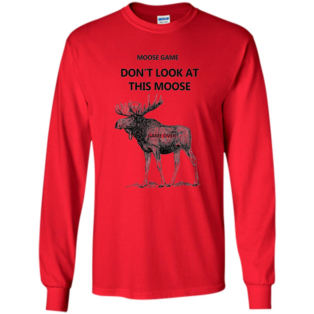Moose Game Don't Look at This Moose Funny T-shirt Red