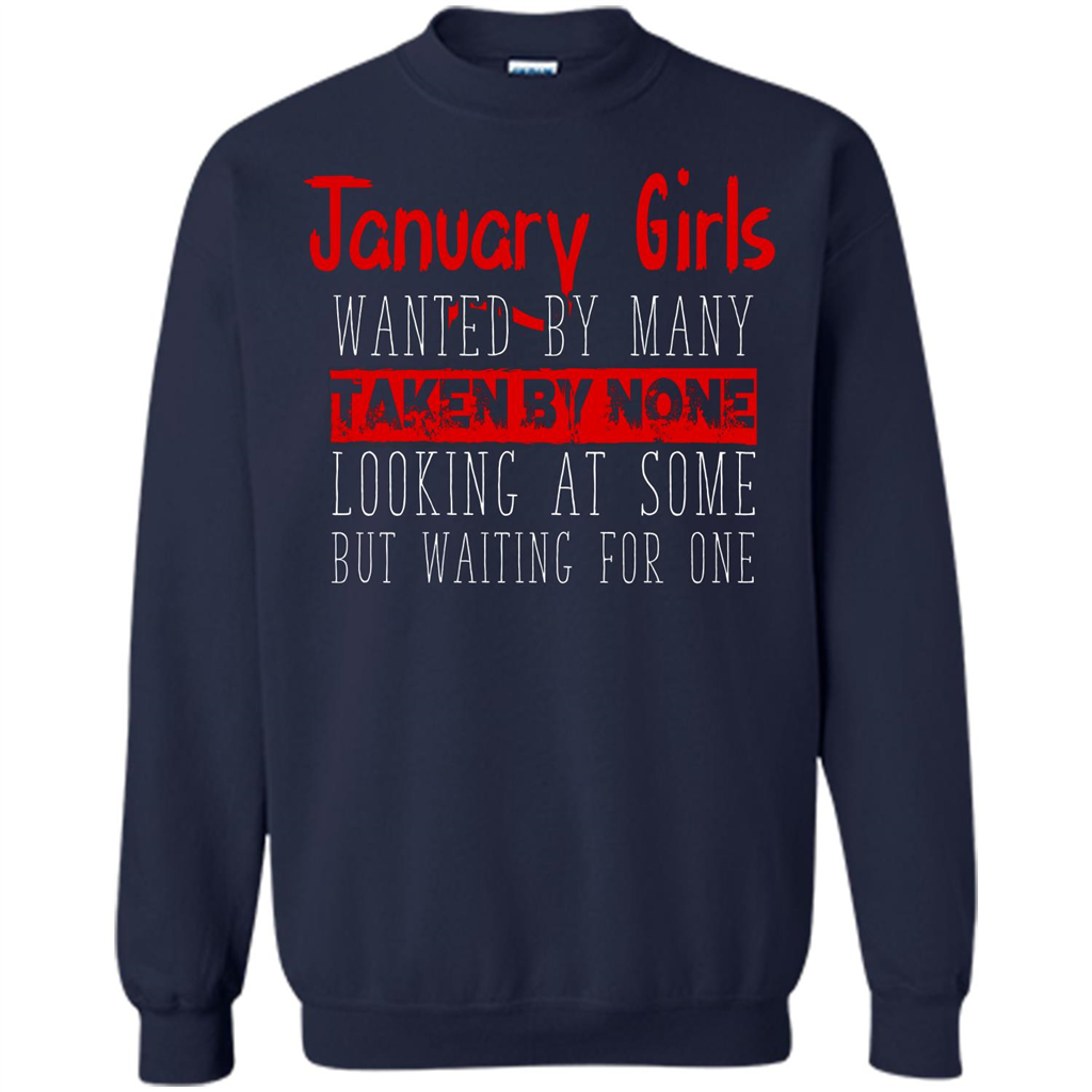 January Girls Wanted By Many Taken By None Looking At Some T-shirt