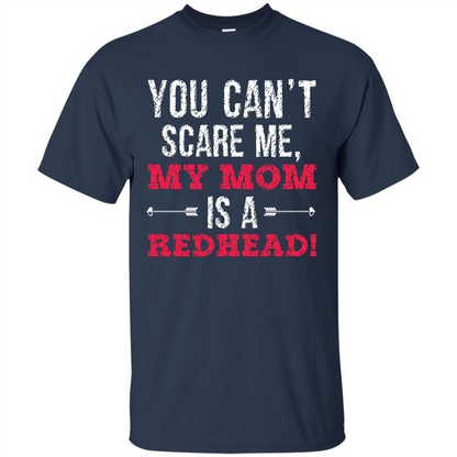 Family T-shirt You Can‰۪t Scare Me, My Mom Is A Redhead Navy
