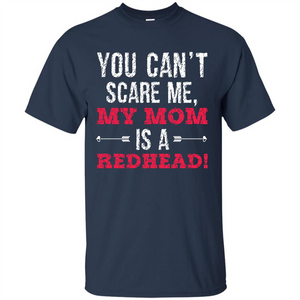 Family T-shirt You Can‰۪t Scare Me, My Mom Is A Redhead