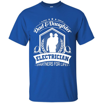 Dad And Daughter Electrician Partners For Life T-shirt Royal