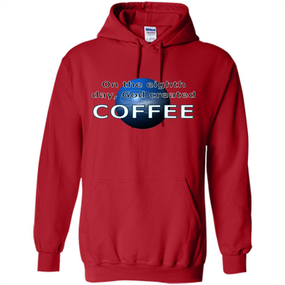Coffee T-shirt On The Eighth Day God Created Coffee Red