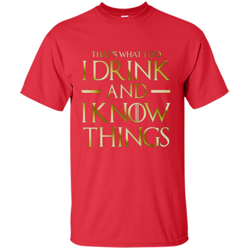 Movie T-shirt That's What I Do I Drink And I Know Things Red