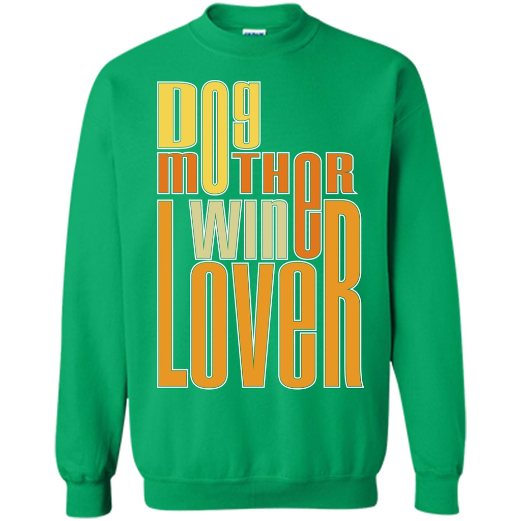 Dod Lady T-shirt Dog Mother Wine Lover T-shirt Irish Green