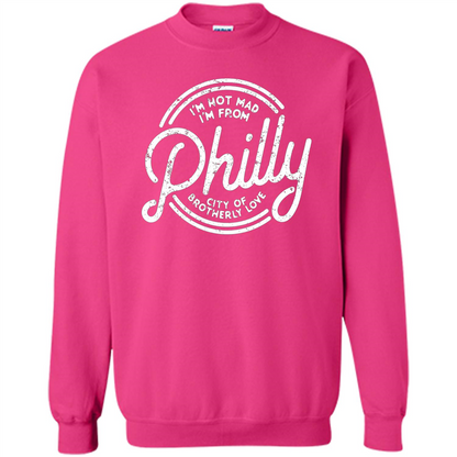 Funny T-shirt I'm Not Mad I'm From Philly Heliconia