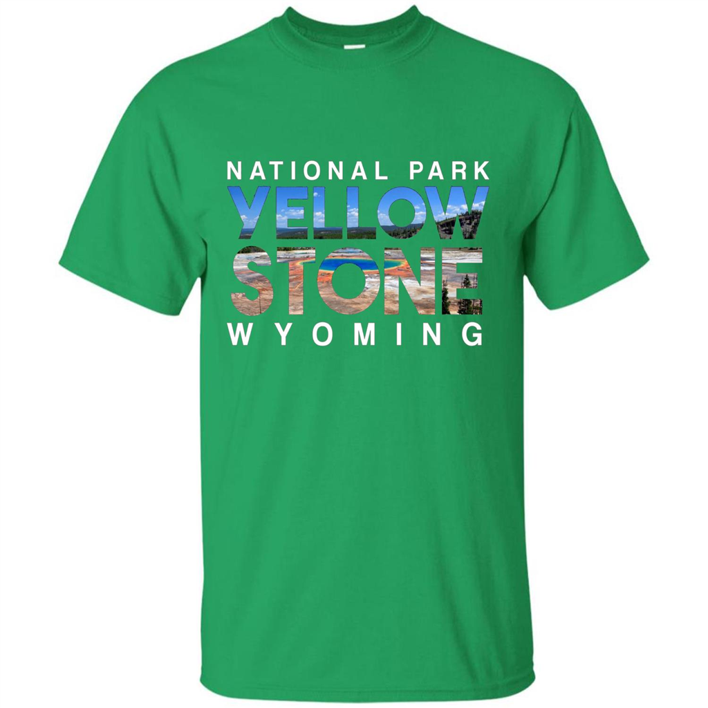 National Park Yellowstone Yellow Stone Photo Wyoming T-shirt Irish Green