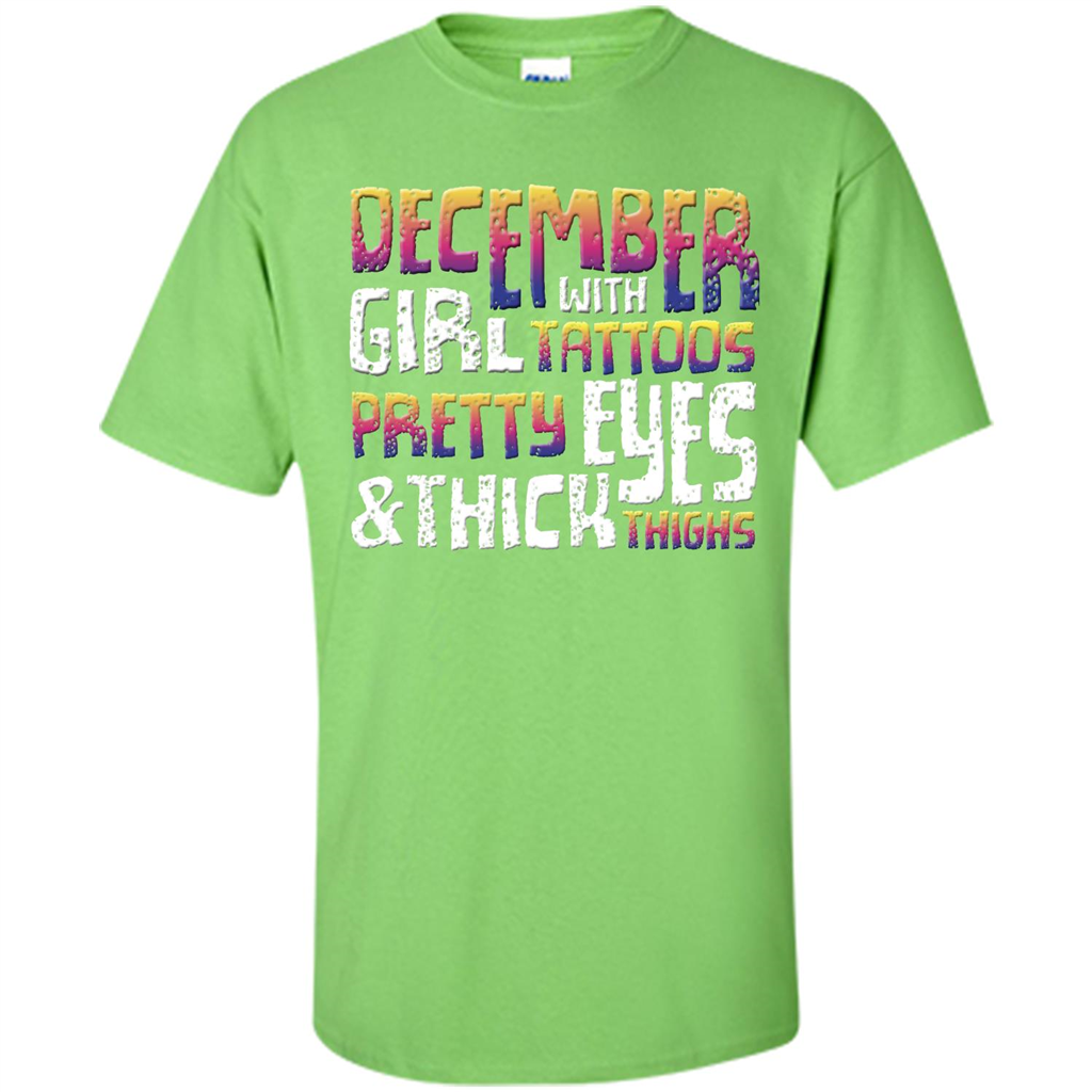 December Girl T-shirt With Tattoos Pretty Eyes and Thick Thighs Lime